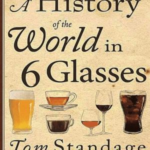 کتاب A History of The World in Six Glasses تاریخ جهان در شش لیوان