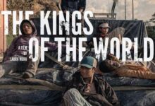 اسپویل فیلم The Kings of the World 2022